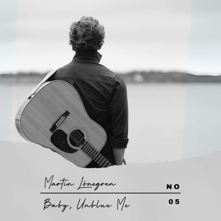 Martin Lönegren – Baby, Unblue Me